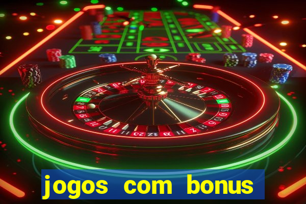 jogos com bonus sem deposito